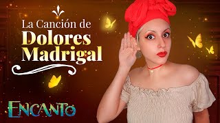 ENCANTO  La Canción de Dolores Madrigal Secretos  Hitomi Flor [upl. by Noryak]