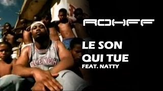 Rohff Ft Natty  Le son qui tue Clip Officiel [upl. by Edward296]