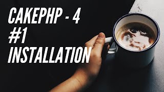 CakePHP 4 Tutorial  1 Installation [upl. by Creath543]