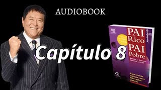 Pai rico Pai pobre  Audiobook  CAPÍTULO 8 [upl. by Swetlana286]