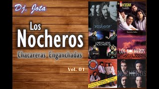 Los Nocheros  Chacareras Enganchadas Vol 01  Dj Jota [upl. by Merete]