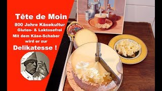 Tête de Moin  800 Jahre Käsekultur  Richtig geschabt  eine Delikatesse [upl. by Mila]