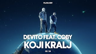 DEVITO  KOJI KRALJ FEAT COBY [upl. by Russon]