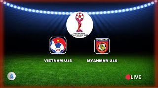 🔴LIVE AFF U16  Vietnam U16 vs Myanmar U16  Score808 Live Streaming Football [upl. by Colwin]