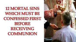 12 MORTAL SINS WHICH MUST BE CONFESSED FIRST BEFORE RECEIVING COMMUNION [upl. by Marlie]