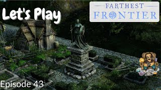 Farthest Frontier Episode Ep43 [upl. by Nrev]