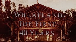 Wheatland The First 40 Years [upl. by Arlene]