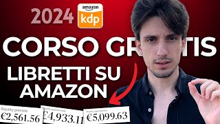 Corso Gratis Come Guadagnare su Amazon con i Libretti [upl. by Justinn]