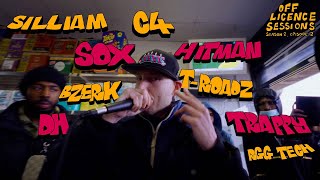 OFFLICENCE SESSIONS  S2 E2 ‘TE CONVENIENCE’ ft SOX TROADZ HITMAN C4 TRAPPY amp MORE [upl. by Grubb41]