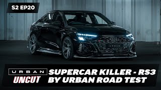 SUPERCAR KILLER  STEALTH CARBON AUDI RS3 MODIFIED BY URBAN  URBAN UNCUT S2 EP20 [upl. by Zeitler]