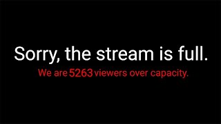 Only 8000 people can watch this stream [upl. by Rochkind]