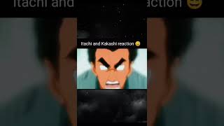 Itachi amp Kakashi reaction 😅naruto animeedit anbuitachiuchiha [upl. by Lion]