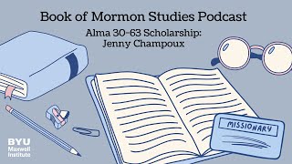 Book of Mormon Studies Podcast Alma with Jennifer Champoux [upl. by Pearle234]