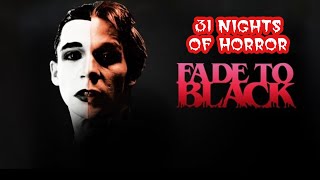 31 Nights Of Horror Fade To Black [upl. by Milissent]