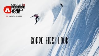 GoPro First Look  Haines Alaska  Swatch Freeride World Tour 2016 [upl. by Donnie77]