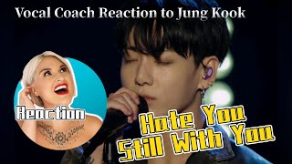 Vocal Coach Reacts to Jung Kook 정국 Hate You x Still With You LIVE jungkook bts [upl. by Heck947]