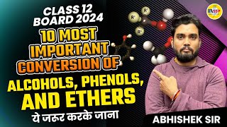 BOARD 2024  Conversion of Alcohols Phenols and Ethers  CLASS 12  ये जरूर करके जाना  Ab Sir [upl. by Enilegnave34]