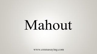 How To Say Mahout [upl. by Anar]