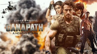 Ganapath Full Movie  Tiger Shroff Amitabh Bachchan Kriti Sanon Elli AvrRam Jackky  Full Action [upl. by Tammany]