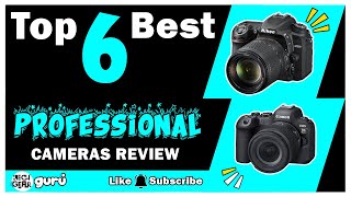 Top 6 Best Professional Cameras Review  Best Professional Cameras 2024  Professional DSLR Cameras [upl. by Hagan536]