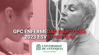 GPC Enfermedad carotídea 2023 ESVS Parte II  Dra Alejandra Solano [upl. by Pierre]