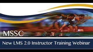 MSSC New LMS 20 Instructor Training Webinar [upl. by Horvitz]