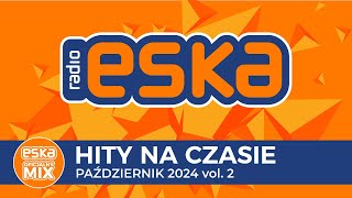 ESKA Hity na Czasie  Pażdziernik 2024 vol 2 – oficjalny mix Radia ESKA [upl. by Owiat]