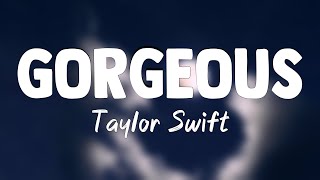 Gorgeous  Taylor SwiftLyrics Version☘ [upl. by Jehiah653]