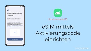 eSIM mittels Aktivierungscode einrichten Android 15 [upl. by Elyc]