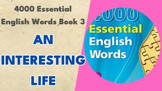 An Interesting Life  4000 Essential English Words Book 3 [upl. by Nohtahoj]