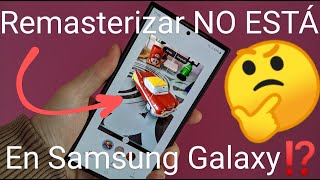 📷🤔 NO ENCUENTRO la OPCIÓN de REMASTERIZAR FOTOS en SAMSUNG GALAXY 2024❓ SOLUCIÓN❕❗ [upl. by Jobyna]