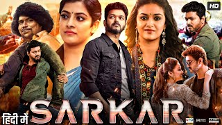 Sarkar Full Movie In Hindi Dubbed  Thalapathy Vijay  Keerthy Suresh  Varalaxmi  Review amp Fact HD [upl. by Iccir]