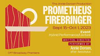 Annie Dorsens PROMETHEUS FIREBRINGER [upl. by Idola]