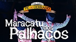 MARACATU DOS PALHAÇOS  Homenagem ao Circo  Pé de Cerrado [upl. by Annek]