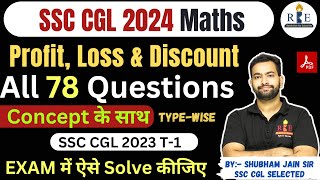 SSC CGL 2024 Maths Practice Profit Loss amp Discount marathon class All 78 questions of CGL 2023 [upl. by Aramois533]