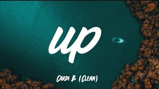 Cardi B  Up Clean Lyrics Radio Edit [upl. by Xela848]