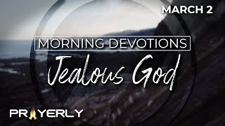 JEALOUS GOD  Daily Biblical Prayer amp Meditation [upl. by Ojyram]