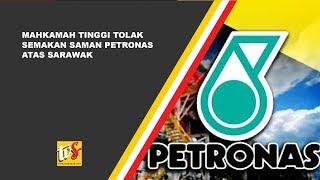 Mahkamah Tinggi Tolak Semakan Saman PETRONAS Atas Sarawak [upl. by Ahsilyt]