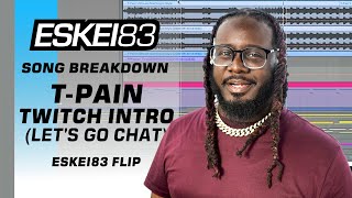 SONG BREAKDOWN TPAIN  TWITCH INTRO ESKEI83 FLIP in Ableton Live [upl. by Lliw]