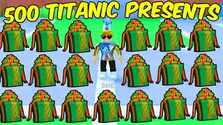 I Opened Over 500 TITANIC PRESENTS and THIS HAPPENED Pet Simulator 99 [upl. by Janine43]