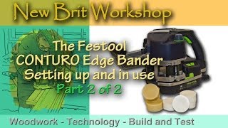 Festool Conturo Edgebander  Setup and Use Part 2 [upl. by Northey]