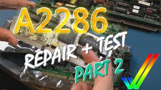 Commodore Amiga A2286 Repair amp Testing Part 2 [upl. by Hen601]