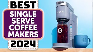 Single Serve Coffee Maker  Top 5 Best SingleServe Coffee Makers 2024 [upl. by Roti]