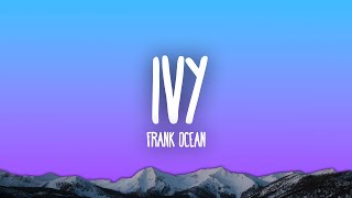 Frank Ocean  Ivy [upl. by Dimmick]