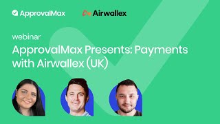 ApprovalMax Presents Payments with Airwallex UK [upl. by Glogau]