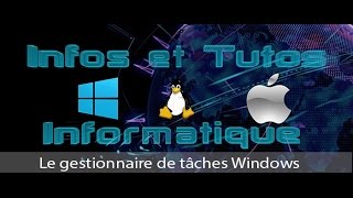 Le gestionnaire de tâches Windows [upl. by Corey]