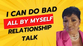 🤷🏾‍♀️I CAN DO BAD BY MYSELF love relationship women lawofattraction motivation [upl. by Ethe624]