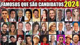 FAMOSOS QUE SÃO CANDIDATOS EM 2024 [upl. by Studnia]