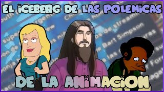 El Iceberg de las POLEMICAS de la animacion [upl. by Guimond]