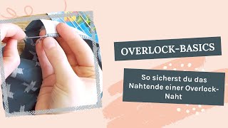 OverlockBasics So sicherst du das Nahtende bei einer OverlockNaht  Nähtipps  Nähtechniken [upl. by Aninep983]